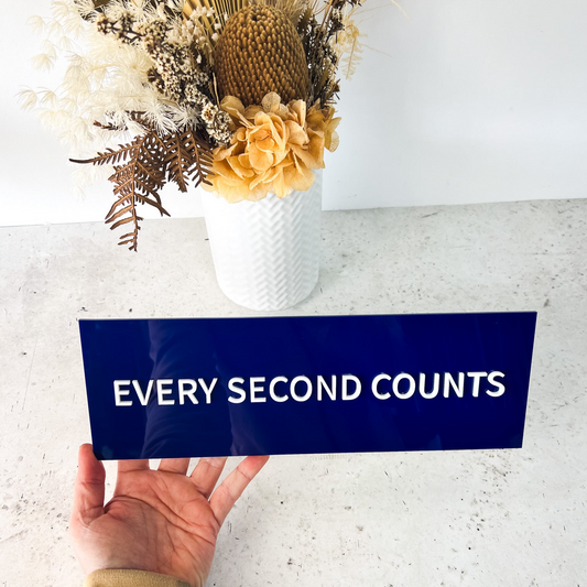 Every Second Counts Sign