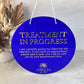 Treatment in Progress Round Sign